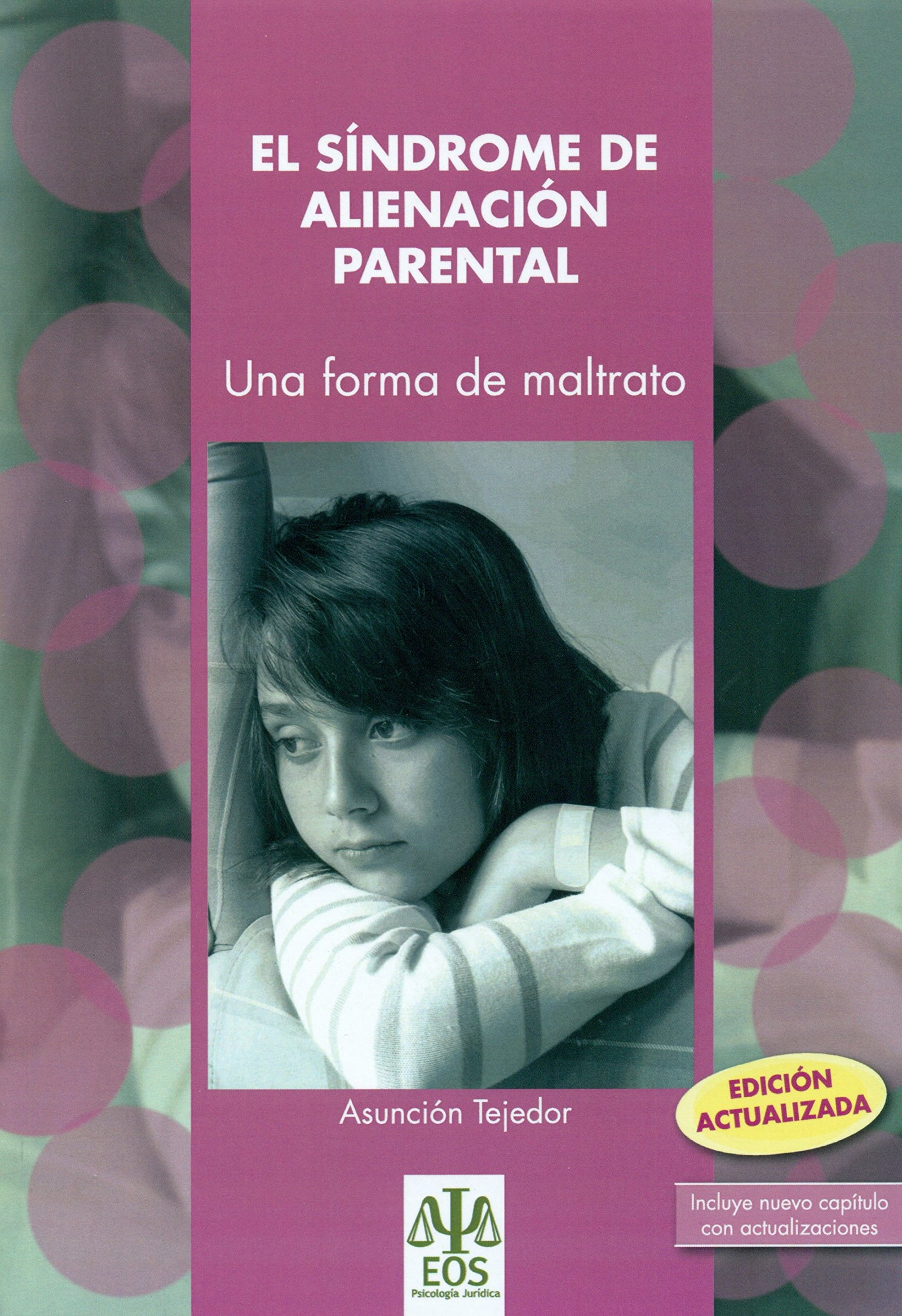 Síndrome de Alienación Parental: Una forma de maltrato: 3 (Psicología Jurídica)
