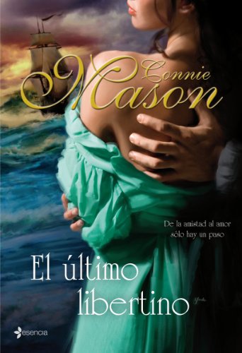El último libertino: De la amistad al amor sólo hay un paso.: 1 (Novela romántica)
