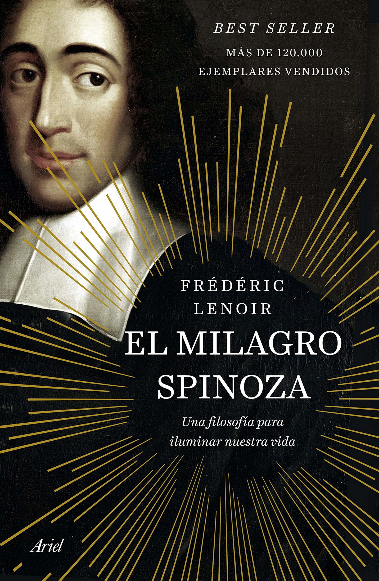 El milagro Spinoza: Una filosofía para iluminar nuestra vida (Ariel)