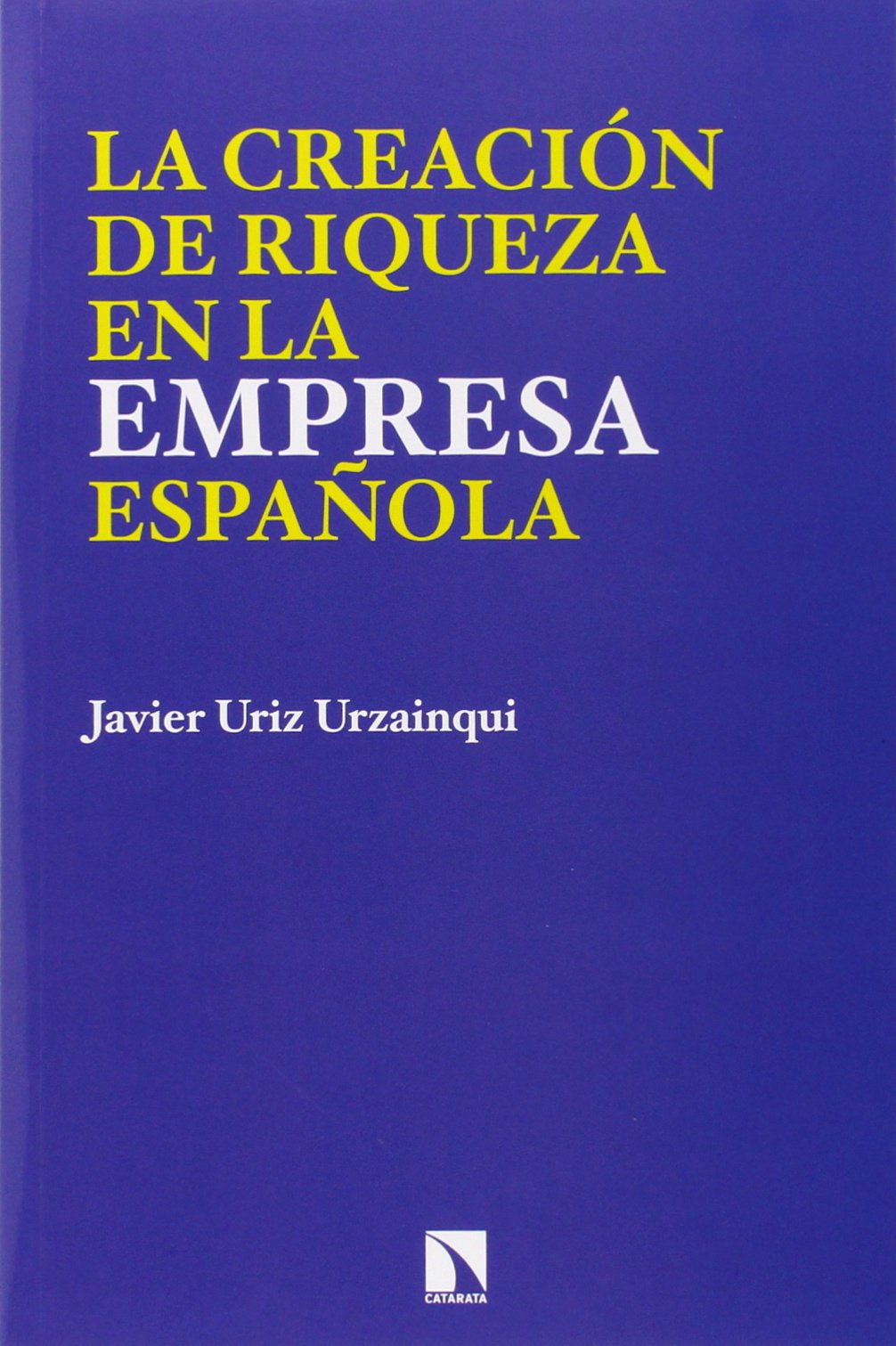 La empresa: ¿destrucción o creación de riqueza?