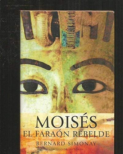 Moisés. El Faraón Rebelde