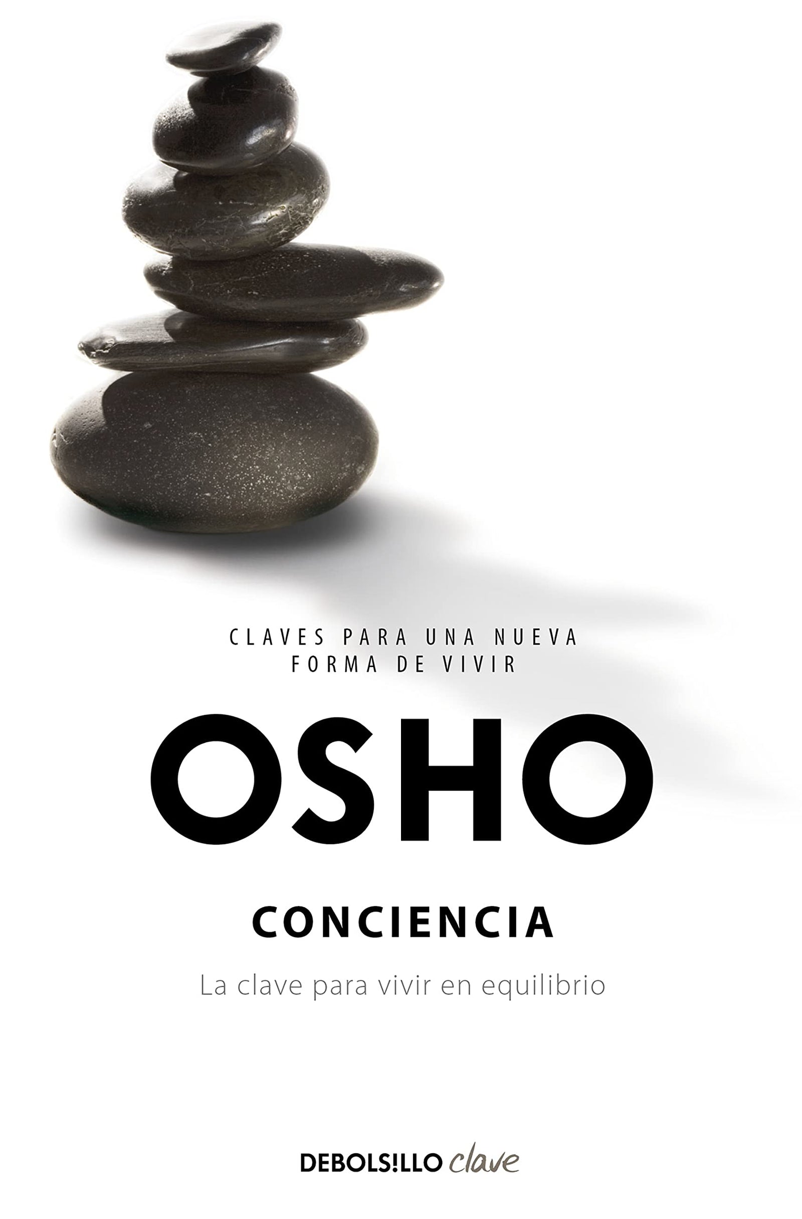 Conciencia (Claves para una nueva forma de vivir): La clave para vivir en equilibrio