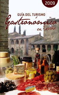 GUIA DEL TURISMO GASTRONOMICO EN ESPA?A 2009 (SIN COLECCION)