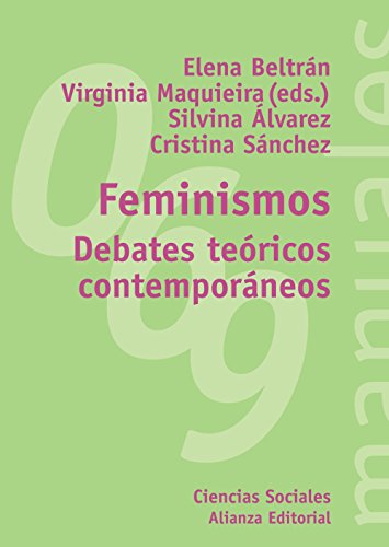 Feminismos: Debates teóricos contemporáneos: 069 (El libro universitario - Manuales)