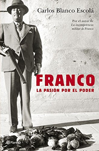 Franco. La pasión por el poder (Planeta)