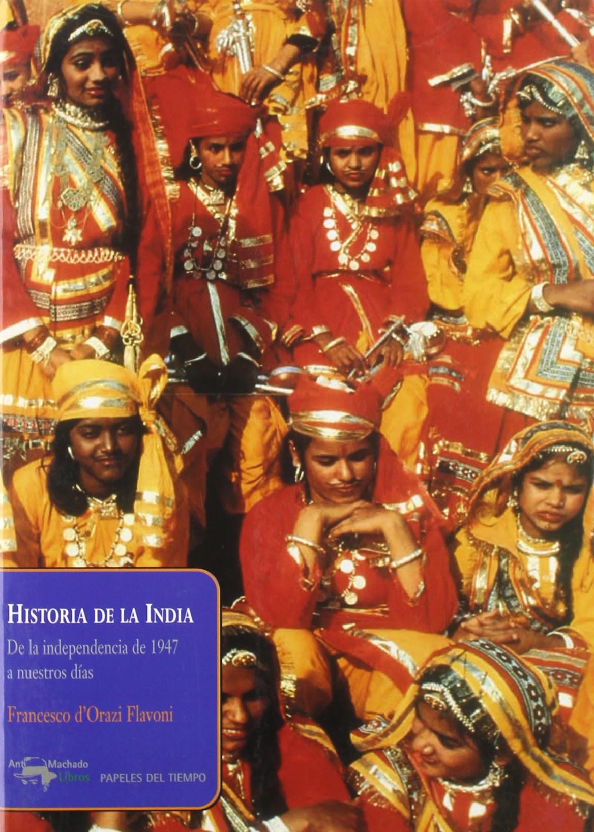 Historia de la India: De la independencia de 1947 a nuestros días (Papeles del tiempo)