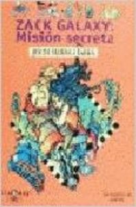 Zack Galaxy : Mision Secreta (Alfaguay)