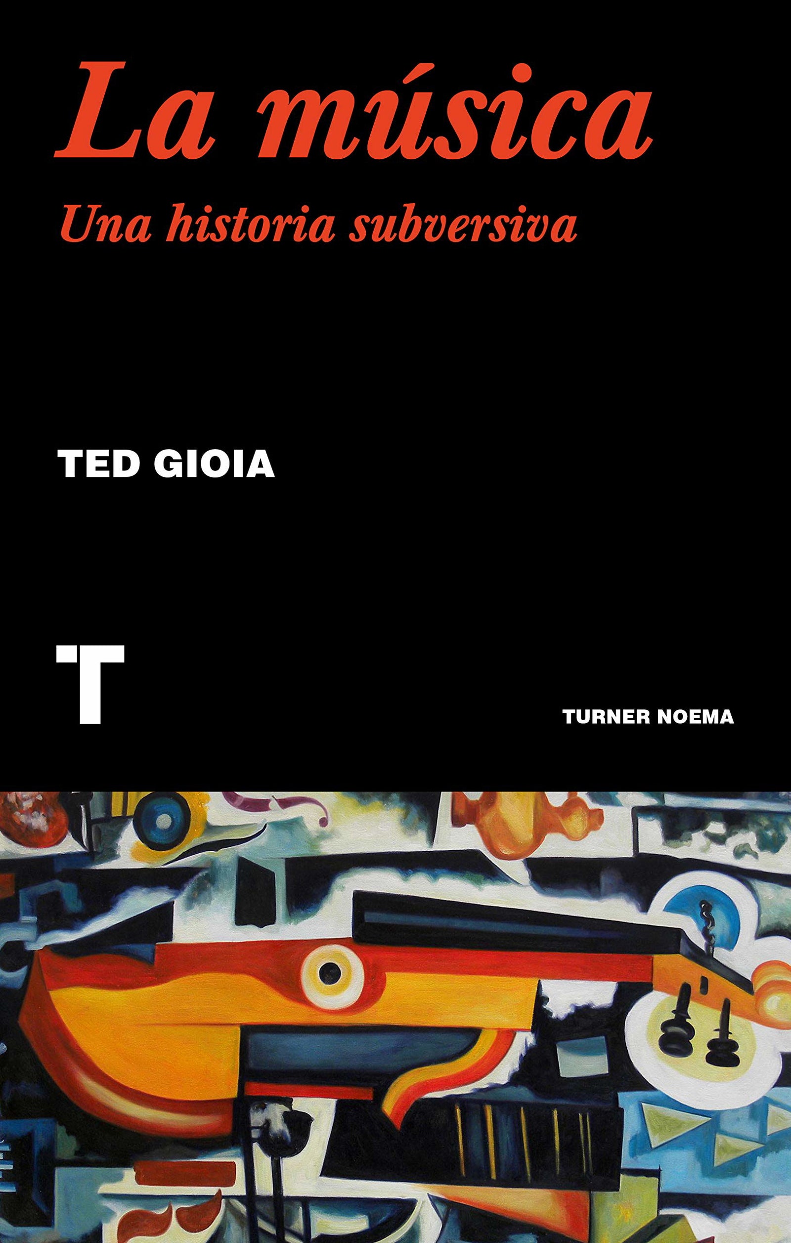 La música: Una historia subversiva (Noema)