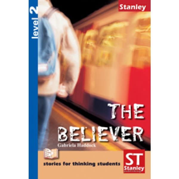 Stories for thinking students - Graded readers Level 2 The Believer