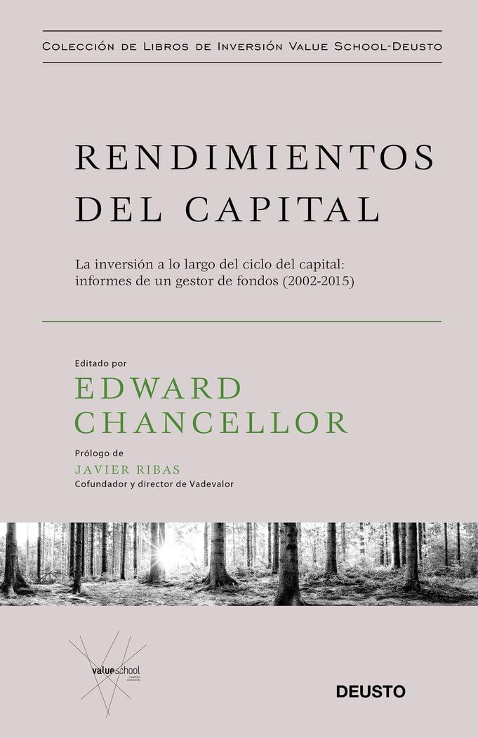 Rendimientos del capital: La inversión a lo largo del ciclo del capital: informes de un gestor de fondos (2002-2015) (Colección de libros de inversión Value School)