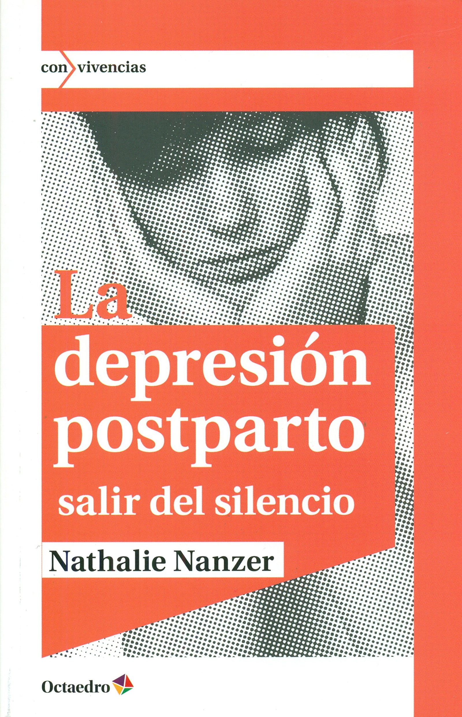 La depresión postparto: Salir del silencio (Con vivencias)