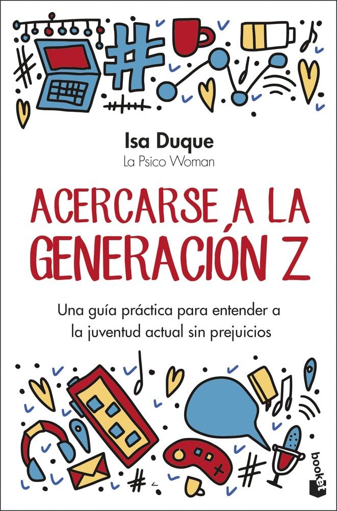 Acercarse a la generación Z: Una guía práctica para entender a la juventud actual sin prejuicios (Familia)