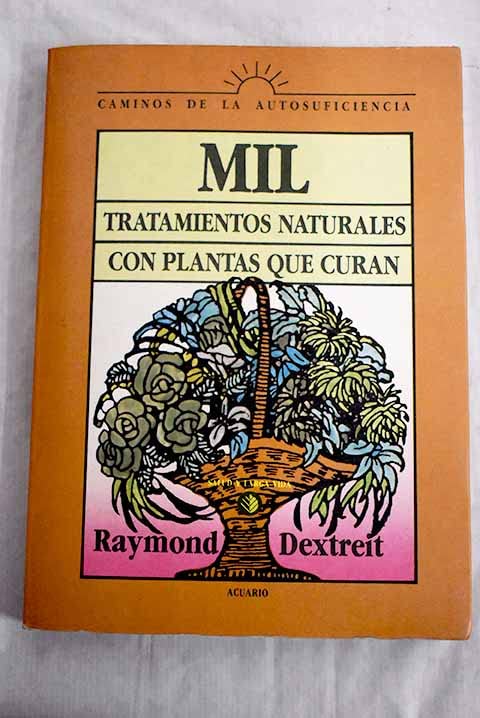 1000 tratamientos naturales con plantas que curan