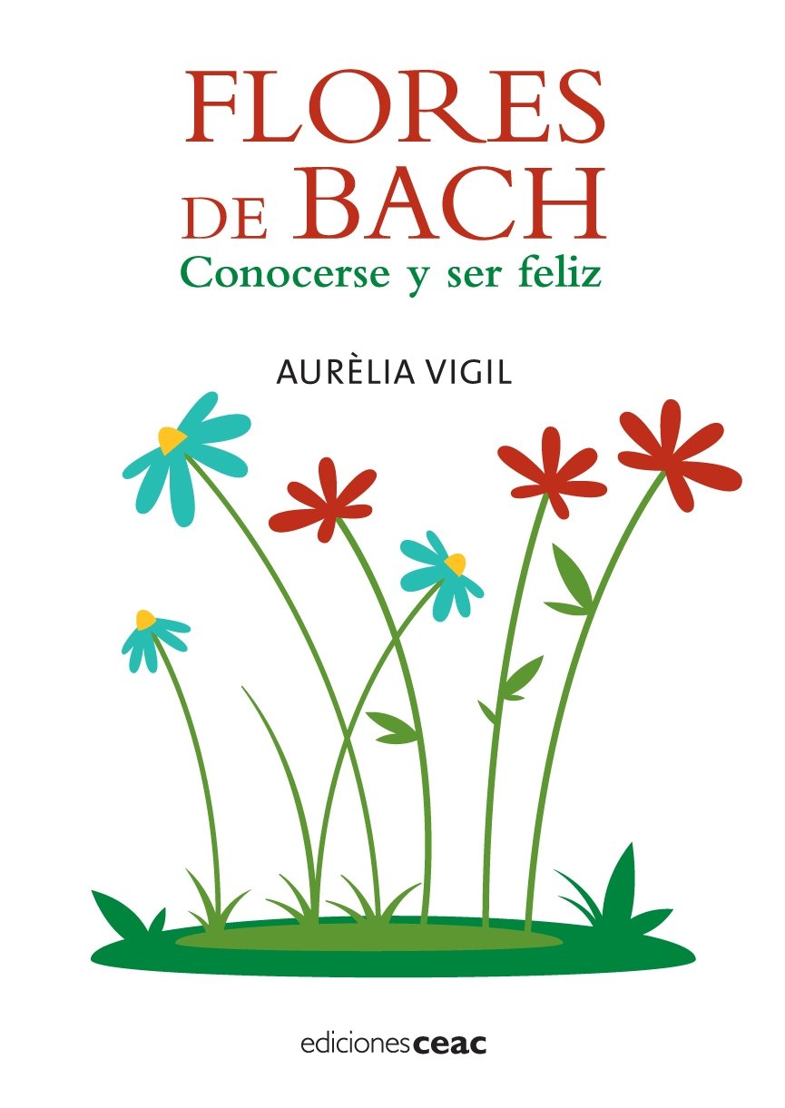 Flores de Bach: Conocerse y ser feliz (Cuidados y Belleza)