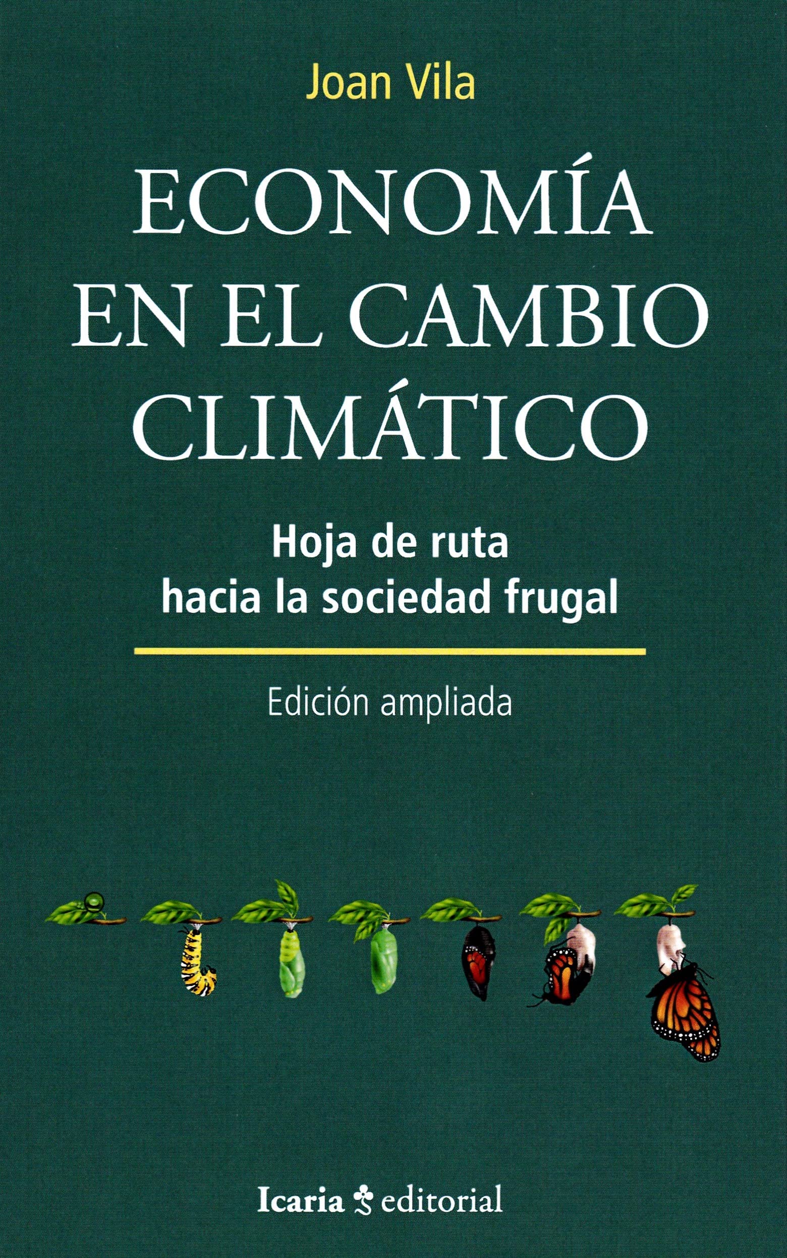 ECONOMIA EN EL CAMBIO CLIMATICO: HOJA DE RUTA HACIA LA SOCIEDAD FRUGAL: 109 (fuera de coleccion)
