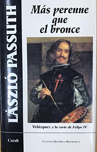 Mas perenne que el bronce, Velázquez y la Corte de Felipe IV
