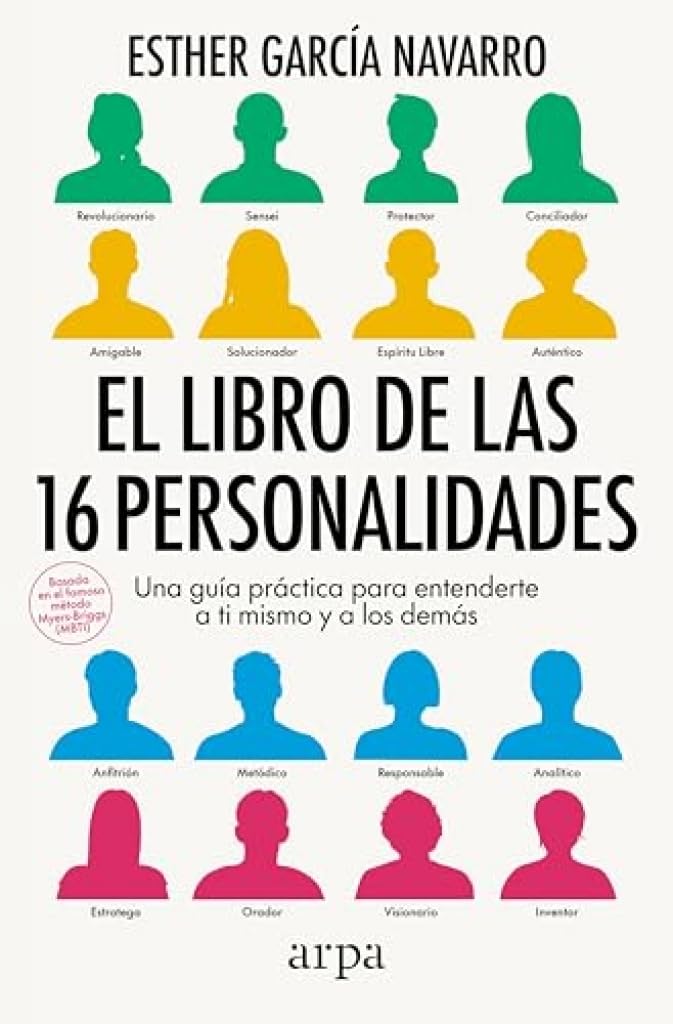 El libro de las 16 personalidades: Una guía práctica para entenderte a ti mismo y a los demás (Psicología)