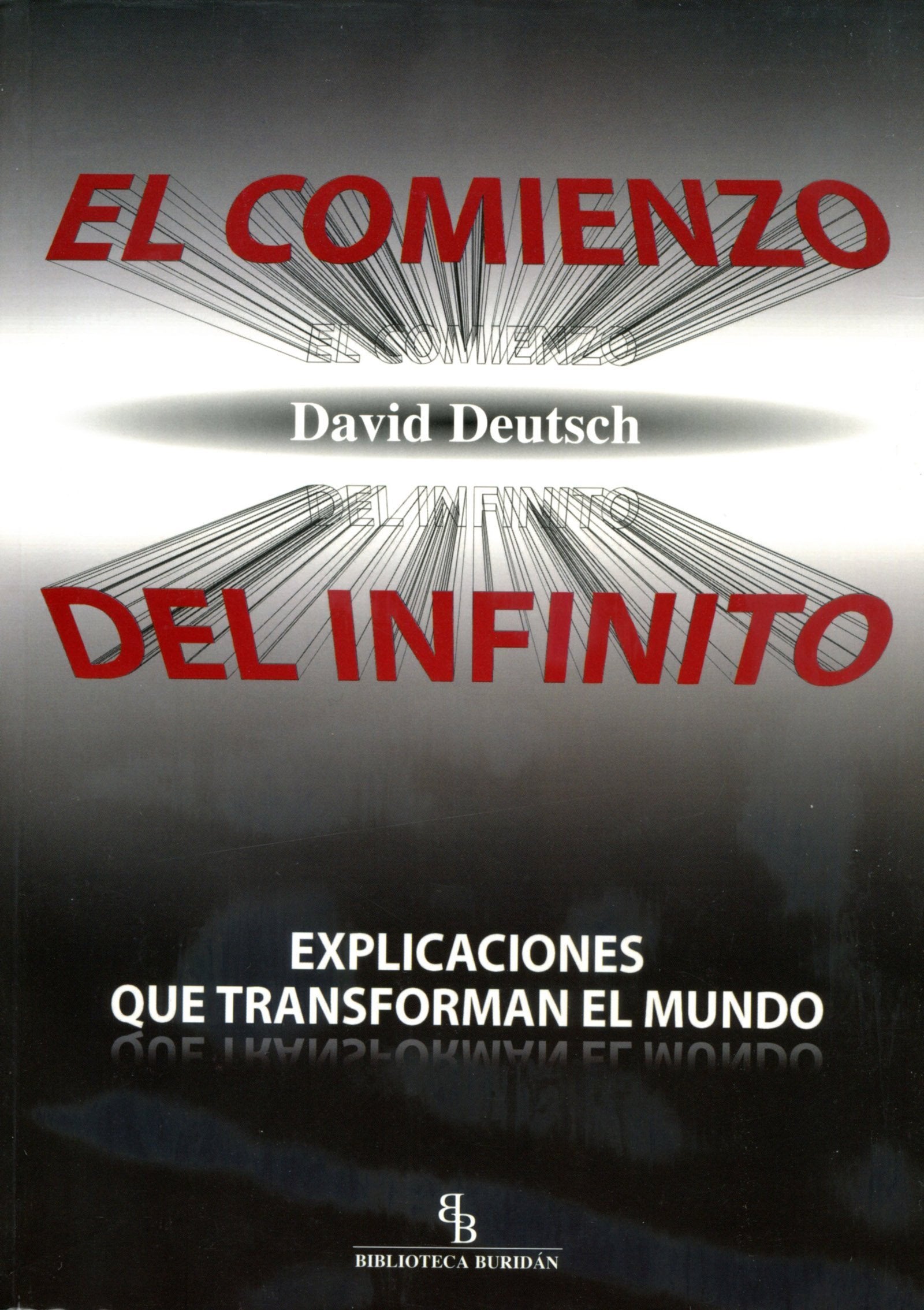 El comienzo del infinito: Explicaciones que transforman el mundo (DIVULGACION CIENTIFICA)
