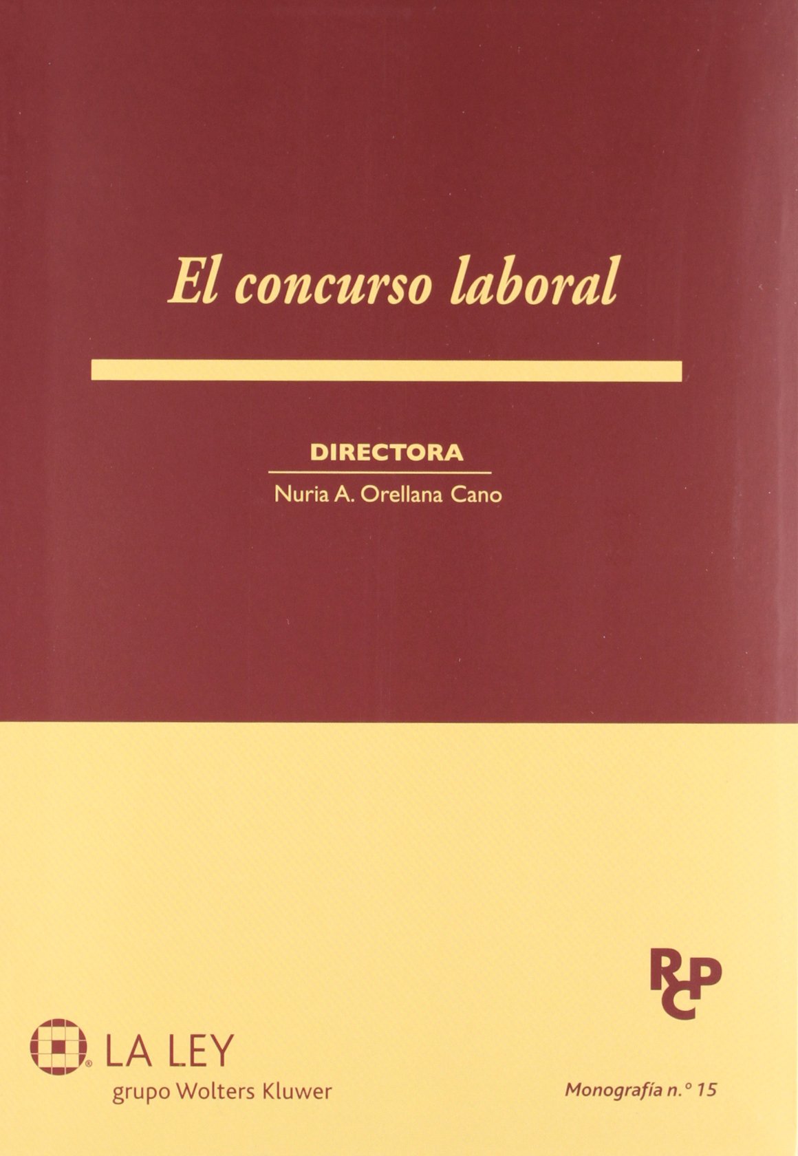 El concurso laboral: 15 (Monografías de la Revista de Derecho Concursal y Paraconcursal)