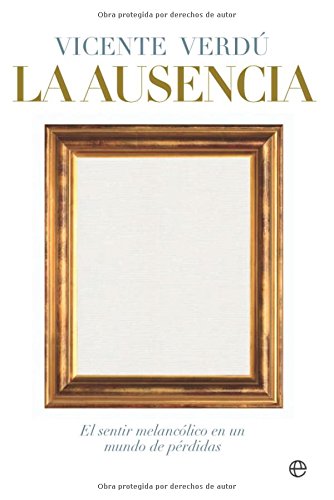 La Ausencia: El Sentir Melancaolico En Un Mundo de Paerdidas