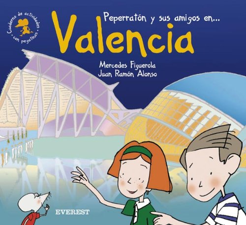 Peperratón y sus amigos en Valencia. Cuaderno de actividades con pegatinas (El ratón viajero. Cuadernos de actividades)