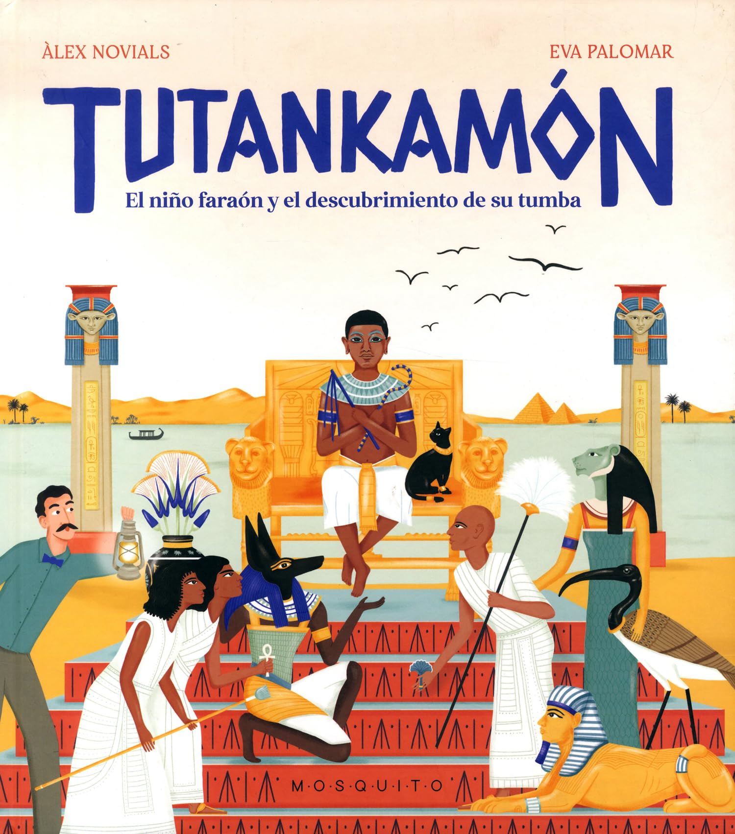 Tutankamon: El niño faraón y el descubirmiento de su tumba