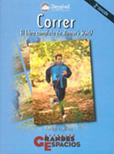 Correr, el libro completo de Runner's World (SIN COLECCION)