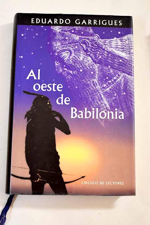 Al oeste de Babilonia / Eduardo Garrigues