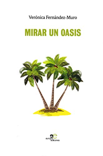 Mirar un oasis (Edificar Universos)