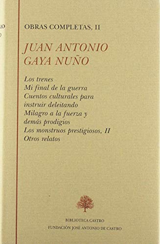 Los trenes Mi final de la guerra Cuentos culturales para instruir deleitando Milagro a la fuerza y demás prodigios Los monstruos prestigiosos, II Otros relatos: 95 (Obras completas)
