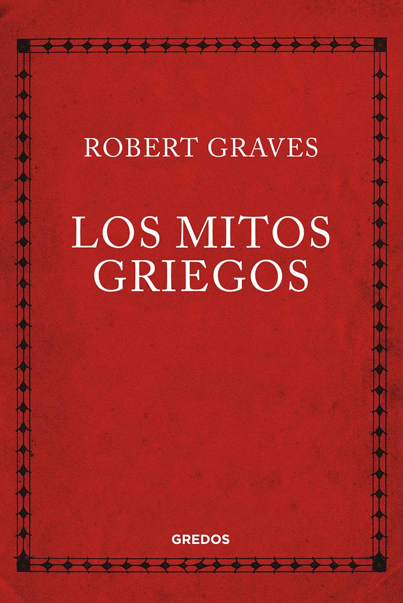 Los mitos griegos (Biblioteca de Estudios Clásicos Gredos)