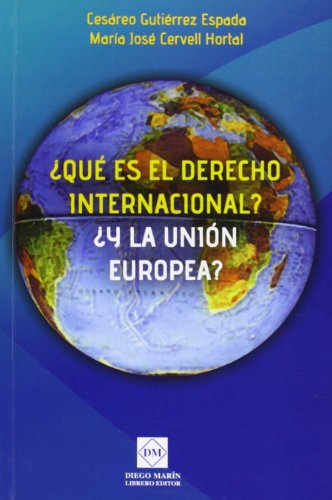 ¿que es el derecho internacional? ¿y la union europea? (2ª ed.)
