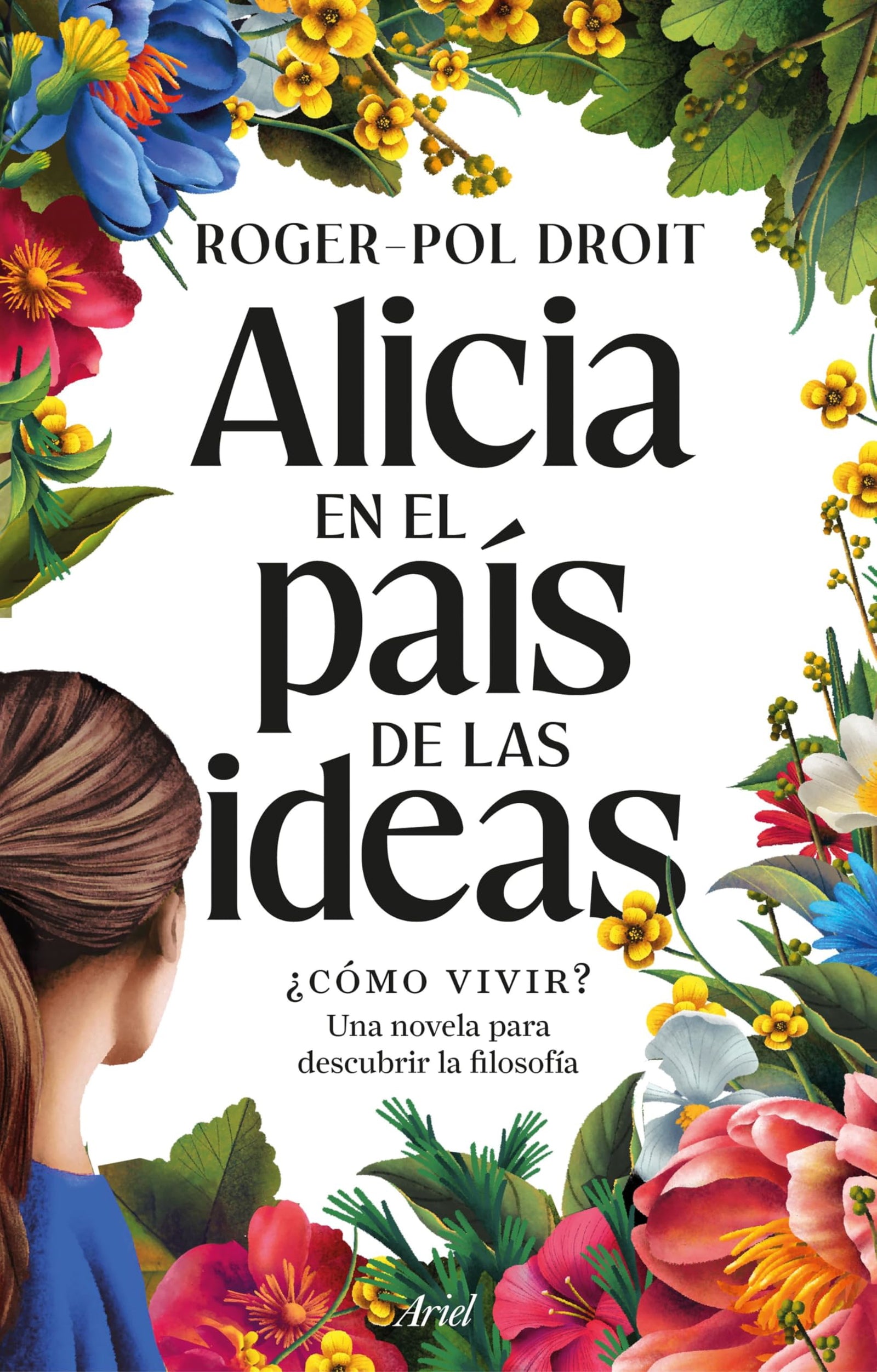 Alicia en el país de las ideas: ¿Cómo vivir? (ARIEL)