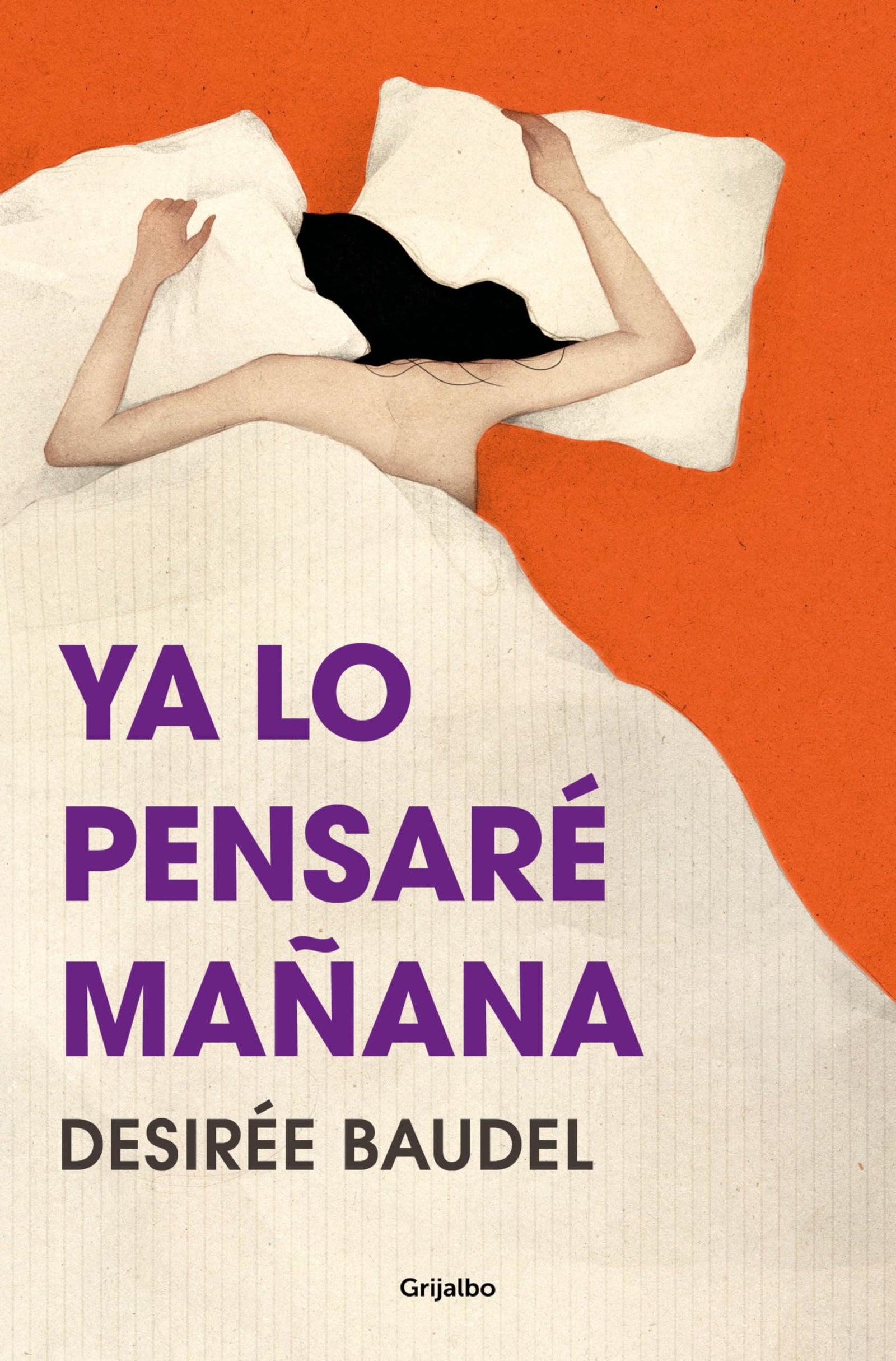 Ya lo pensaré mañana (Grijalbo Narrativa)