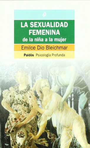 La sexualidad femenina: de la niña a la mujer: de la niña a la mujer: 1 (Psicología Psiquiatría Psicoterapia)