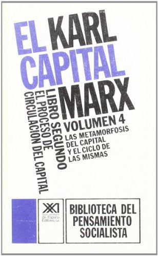 El Capital. Libro segundo, vol. 4.: El proceso de circulación del capital (Biblioteca del pensamiento socialista)