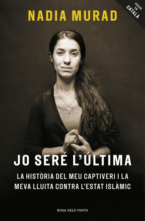 Jo seré l'última: La història del meu captiveri i la meva lluita contra l'Estat Islàmic (Divulgació)