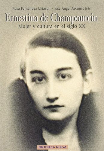 Ernestina de Champourcin : mujer y cultura en el siglo XX (VARIOS FUERA DE COLECCION)