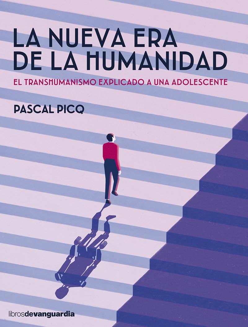 LA NUEVA ERA DE LA HUMANIDAD: El transhumanismo explicado a una adolescente (LIBROS DE VANGUARDIA)