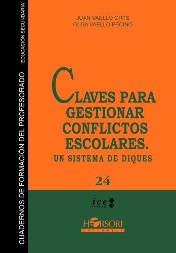 Claves para gestionar conflictos escolares.: Un sistema de diques (Cuadernos de formación para el profesorado. Educación secundaria) - 9788415212058