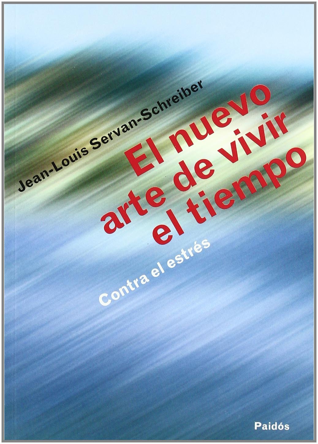 EL NUEVO ARTE DE VIVIR EL TIEMPO. CONTRA EL ESTRES: 1 (Divulgación)