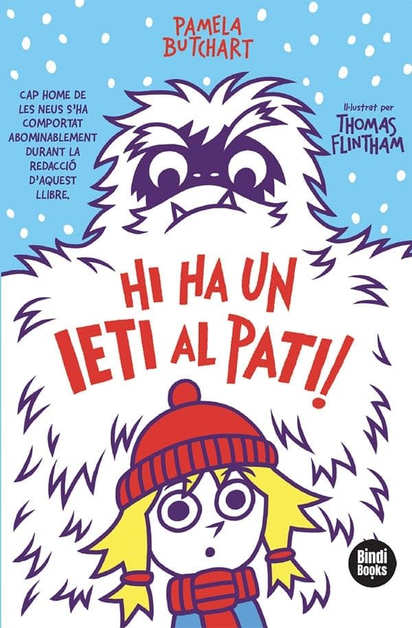 Hi ha un ieti al pati!: Cap home de les neus s'ha comportat abominablement durant la redacció d'aquest llibre: 3 (L'Izzy i la seva colla)