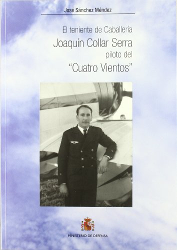 El teniente de caballería Joaquín Collar Serra piloto del 