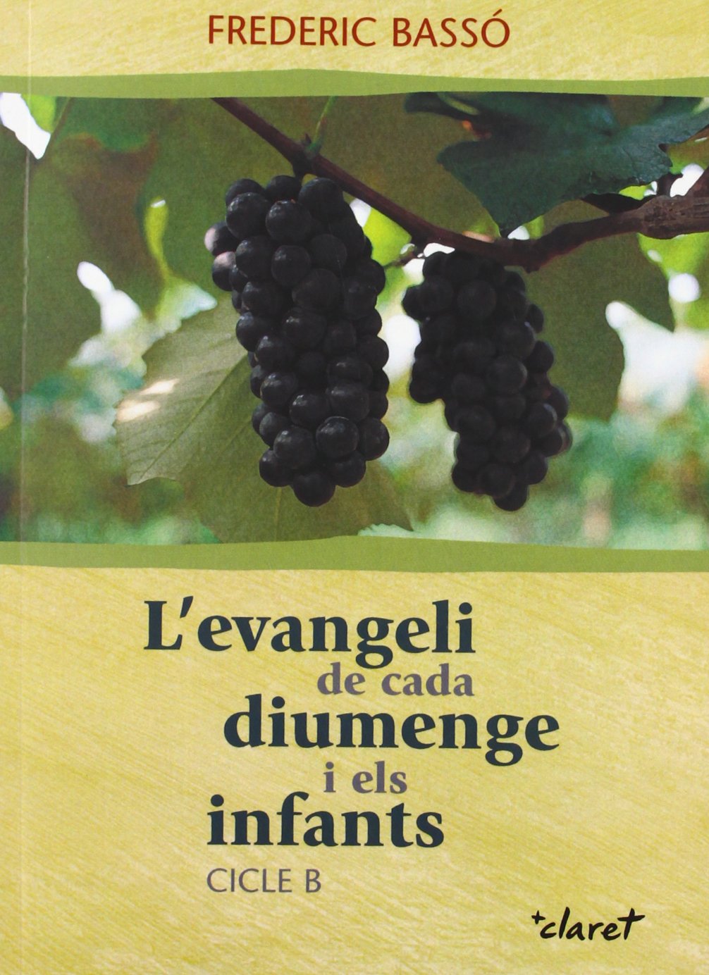 L'Evangeli De Cada Diumenge I Els Infants Clicle B