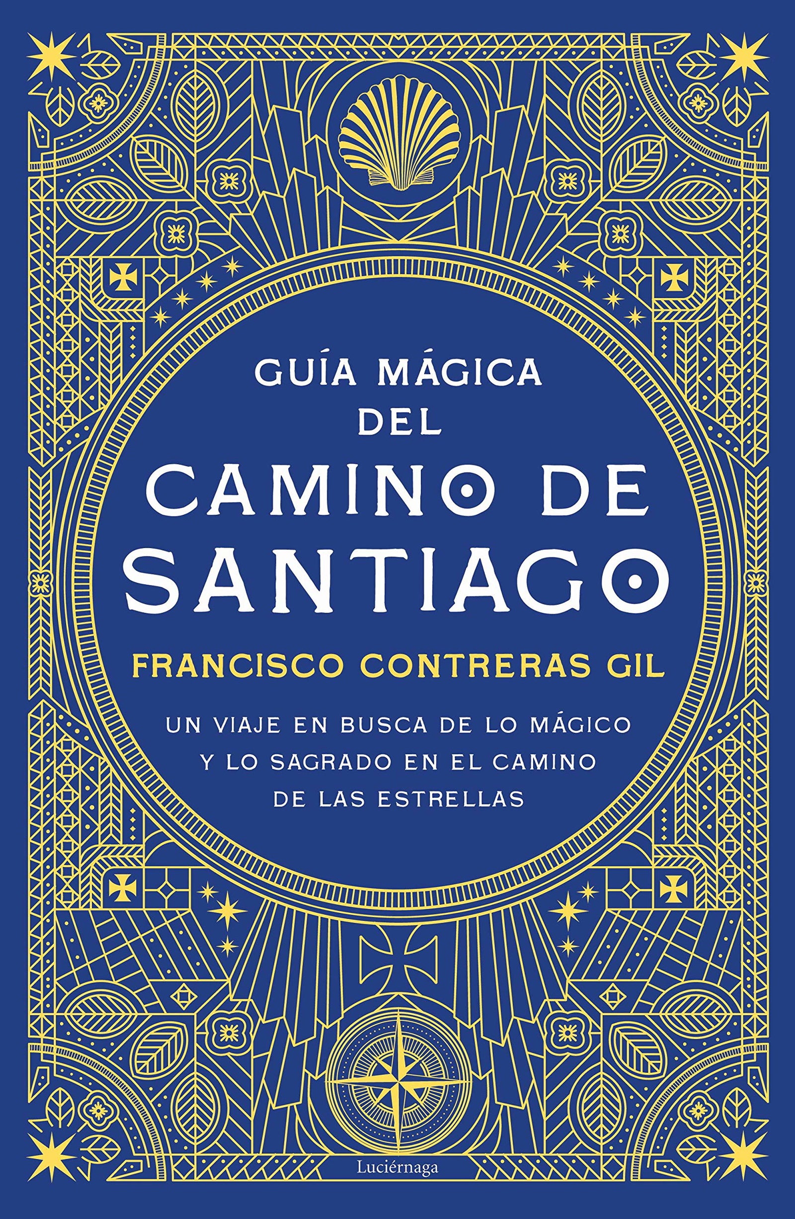 Guía mágica del Camino de Santiago: Un viaje en busca de lo mágico y lo sagrado en el camino de las estrellas (PRACTICA)