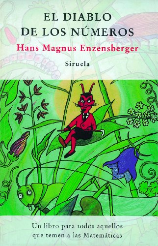 El diablo de los números: Un libro para todos aquellos que temen a las Matemáticas: 57 (Las Tres Edades)