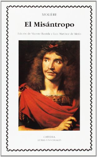 El Misántropo: o el atrabiliario enamorado (Letras Universales)