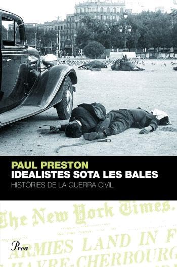 Idealistes sota les bales.: Històries de la Guerra Civil (PERFILS)