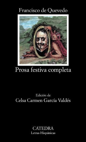 Prosa festiva completa: 363 (Letras Hispánicas)