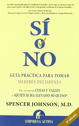 Si O No /Yes or No: Guia Practica Para Tomar Mejores Decisiones / Practical Guide to Make Better Decisions